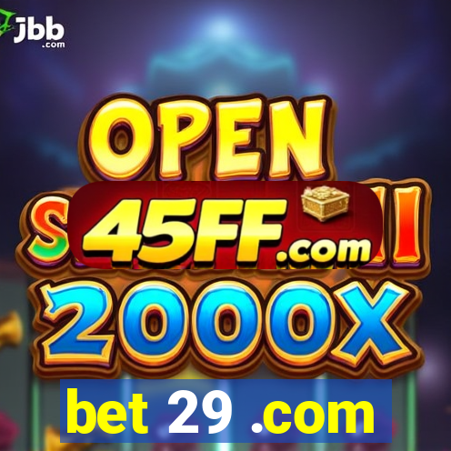 bet 29 .com